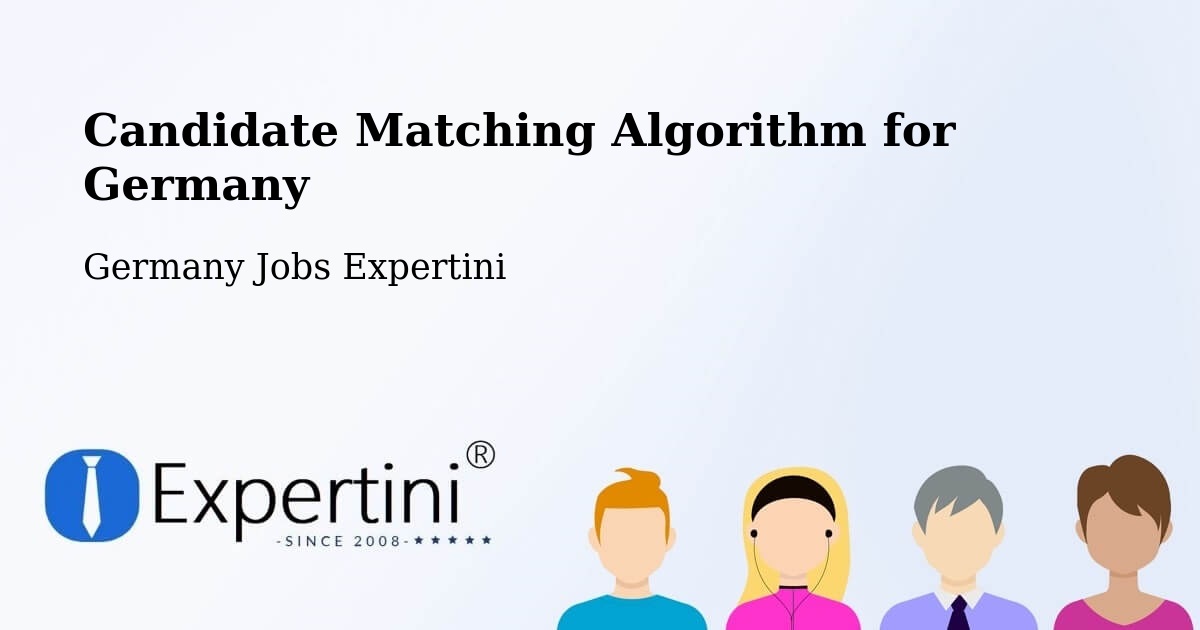 Candidate Matching Algorithm Overview – Schmallenberg - Germany Jobs Expertini